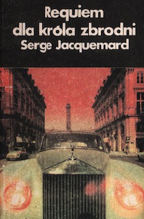 Serge Jacquemard - Requiem dla króla zbrodni Serge Jacquemard - Requiem dla króla zbrodni