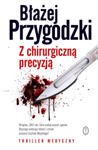 Błażej Przygodzki - Z chirurgiczną precyzją Błażej Przygodzki - Z chirurgiczną precyzją