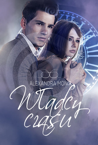 Alexandra Monir - Władcy czasu Alexandra Monir - Władcy czasu