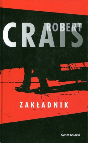 Robert Crais - Zakładnik (Osaczony) Robert Crais - Zakładnik (Osaczony)