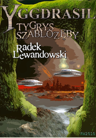Radek Lewandowski - Yggdrasil. Tygrys szablozęby Radek Lewandowski - Yggdrasil. Tygrys szablozęby