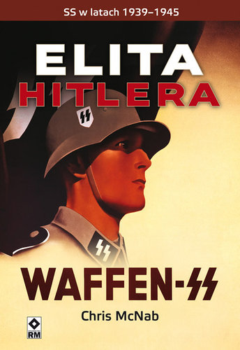Elita Hitlera. Waffen SS - Chris McNab Elita Hitlera. Waffen SS - Chris McNab