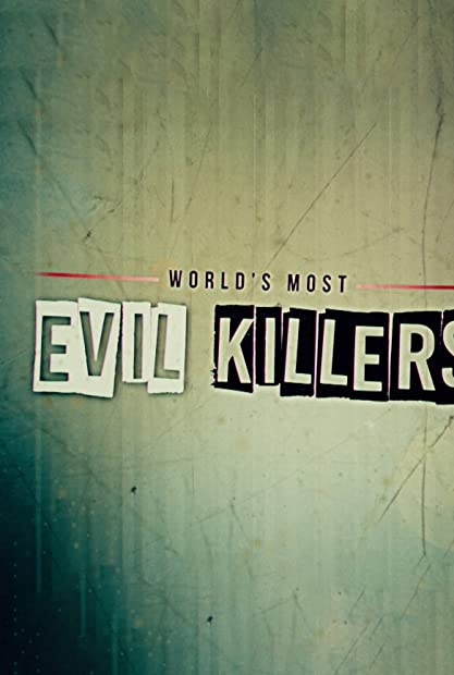 Worlds Most Evil Killers S06 COMPLETE 720p WEBRip x264-GalaxyTV